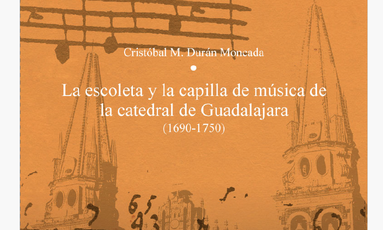 La escoleta y la capilla de música de la catedral de Guadalajara (1690-1750)